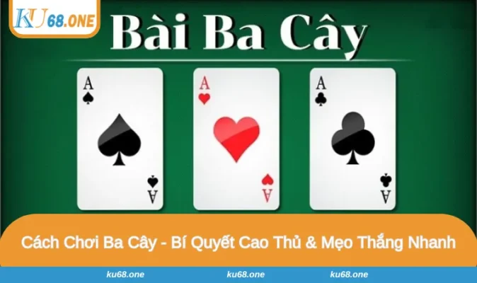 Cách Chơi Ba Cây