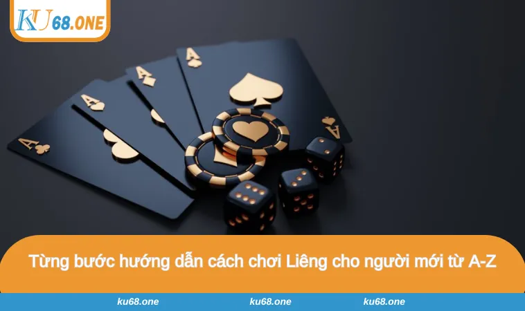 Từng bước hướng dẫn cách chơi Liêng cho người mới từ A-Z