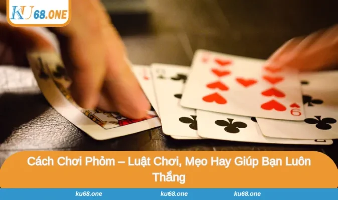 Cách Chơi Phỏm