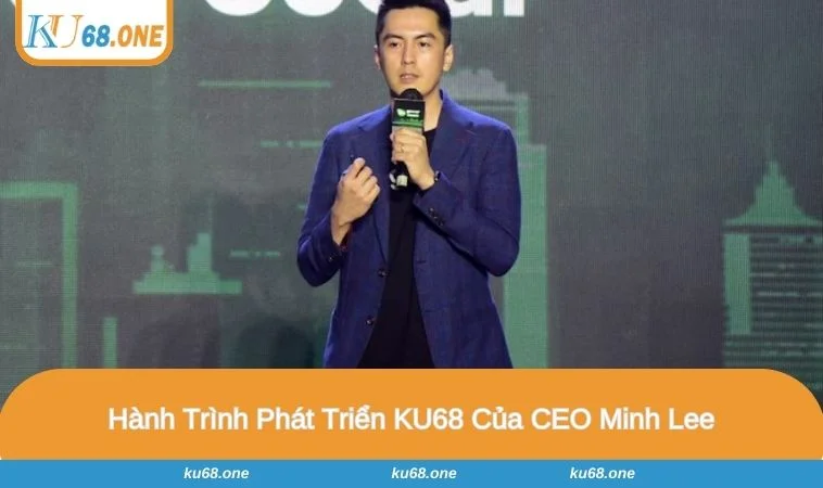 Khám phá hành trình sự nghiệp đầy cố gắng của CEO Minh Lee
