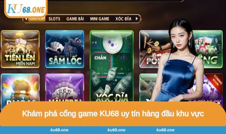 Khám phá cổng game KU68 uy tín hàng đầu khu vực