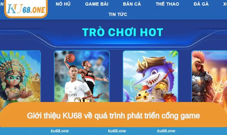 Giới thiệu KU68 về quá trình phát triển cổng game