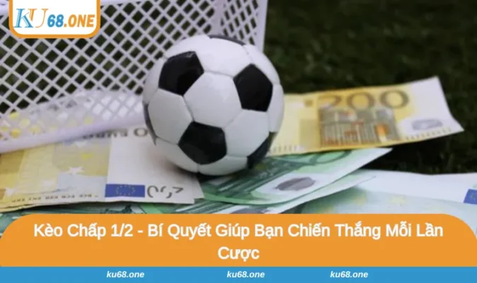 Kèo Chấp 1/2
