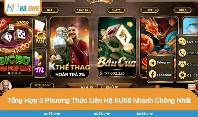 Cập nhật 3 phương thức liên hệ KU68 nhanh chóng và an toàn