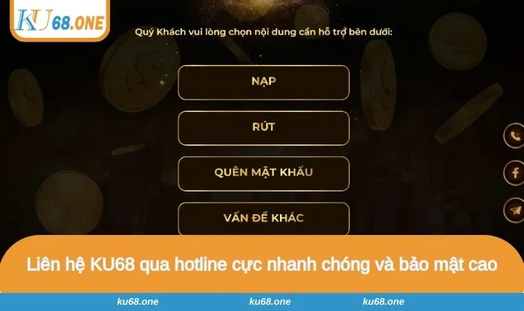 Liên hệ KU68 qua hotline cực nhanh chóng và bảo mật cao