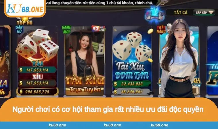 Người chơi có cơ hội tham gia rất nhiều ưu đãi độc quyền 