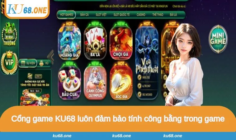 Cổng game KU68 luôn đảm bảo tính công bằng trong game